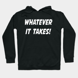 Whatever it takes - white Hoodie